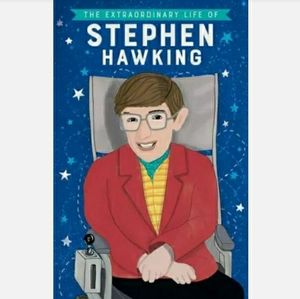 The Extraordinary Life of Stephen Hawking